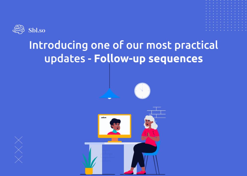 Introducing one of our most practical updates - Follow-up sequences