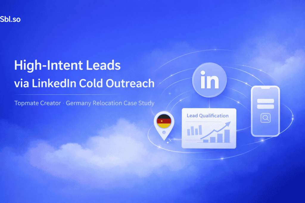 High-Intent Leads via LinkedIn Cold Outreach Topmate Creator • Germany Relocation Case Study
