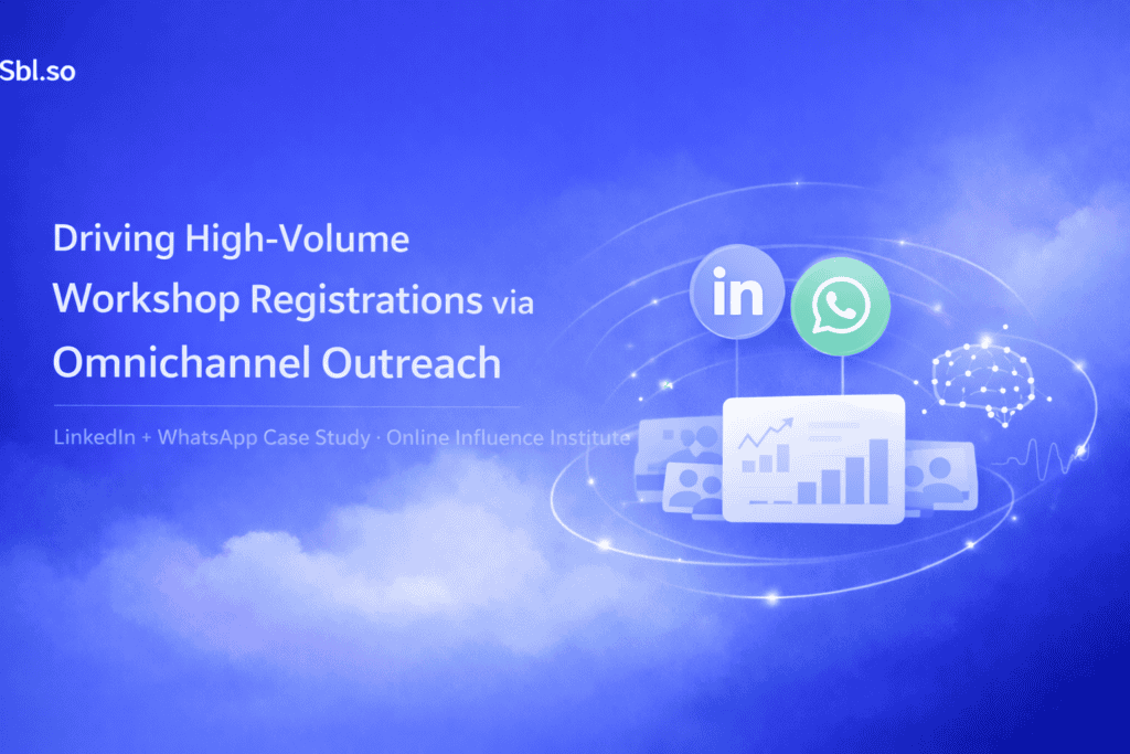 Driving High-Volume Workshop Registrations via Omnichannel Outreach Linkedin + WhatsApp Case Study • Online Influence Institute