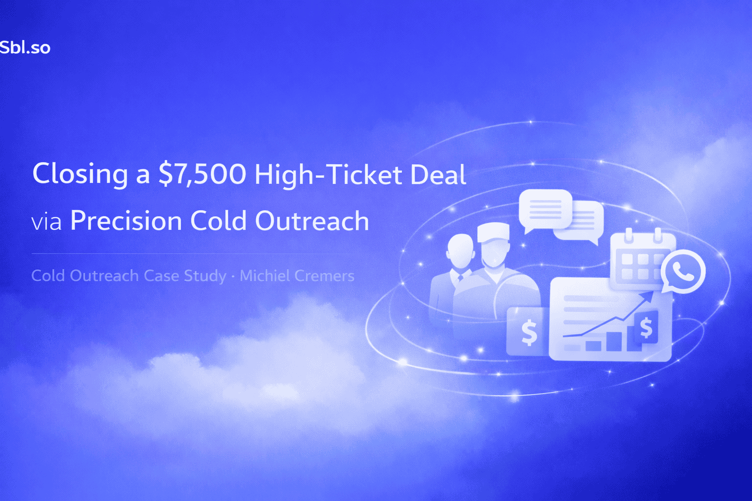 Closing a $7,500 High-Ticket Deal via Precision Cold Outreach Cold Outreach Case Study • Michiel Cremers