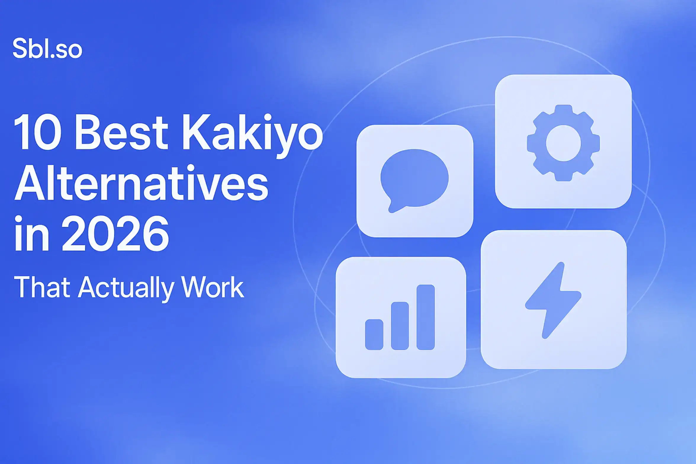 "10 Best Kakiyo Alternatives in 2026 (That Actually Work) – 2560x1440px, 'Sbl.so' branding text (32px, white, top left), bold white headline on left reading '10 Best Kakiyo Alternatives in 2026' with subtitle 'That Actually Work' below in lighter weight (all white), layered floating UI cards representing different messaging or automation apps arranged in staggered grid on the right, each card with smooth rounded edges and minimal icons (chat bubble, gear, graph, lightning bolt), subtle orbital lines behind them connecting the tools like constellations, soft cloudy gradient background with dreamy blend of #3657D5 brand blue, pale periwinkle, sky blue and navy tones, 80px padding from all sides, NOT transparent, clean minimal tech aesthetic --ar 16:9"