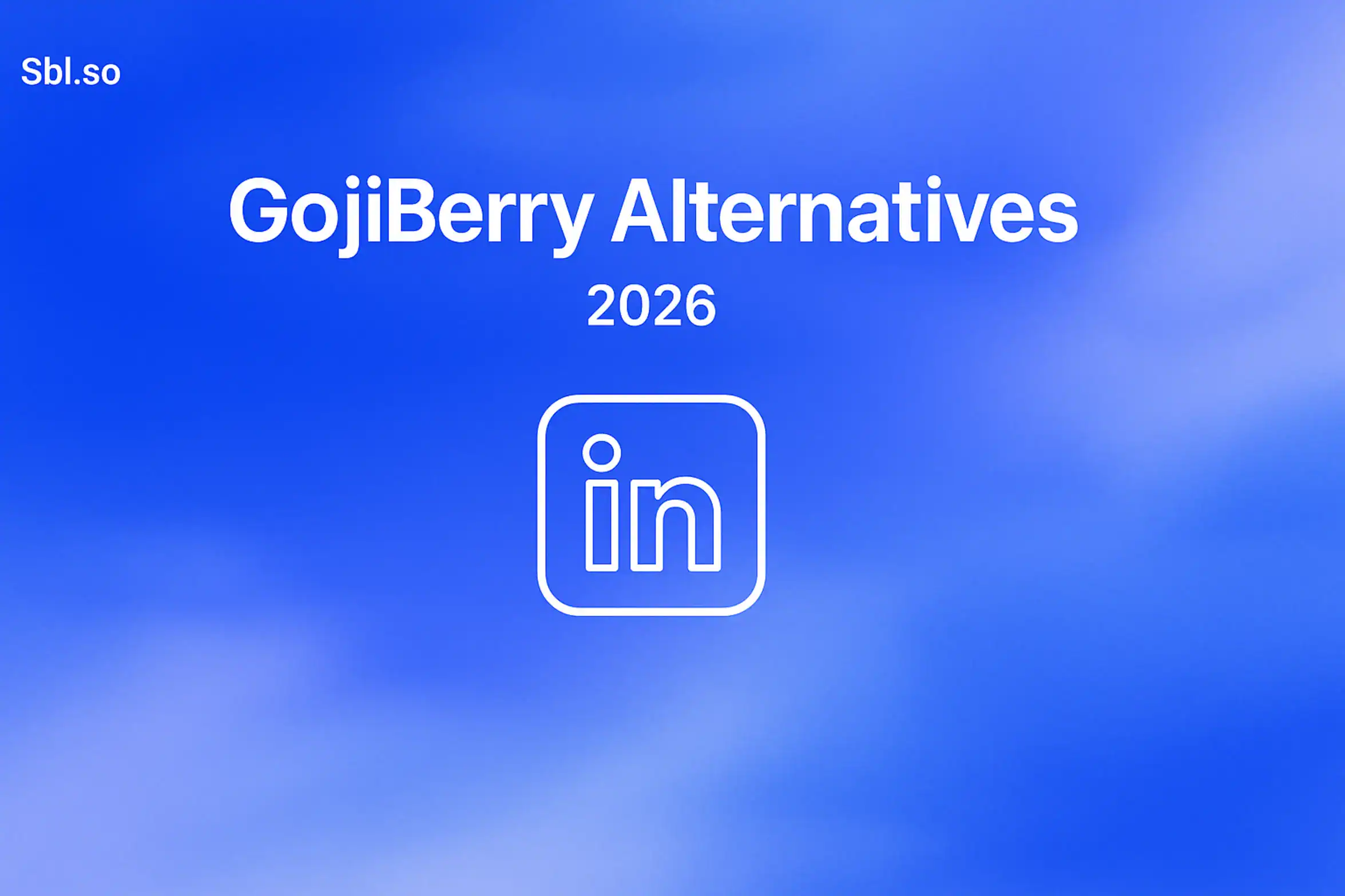 **Style E - Centered Icon Minimal**: "LinkedIn Outreach Alternatives 2026 - 2560x1440px, 'Sbl.so' text branding (32px, white, top left), large white headline (72-80px bold) stating 'Gojiberry Alternatives', single large white LinkedIn icon centered (minimalistic line art style), soft cloudy gradient blending #3657D5 royal blue, light periwinkle, pale azure, and deep navy, dreamy atmospheric aesthetic, 80px padding from all sides, NOT transparent, clean abstract composition --ar 16:9"