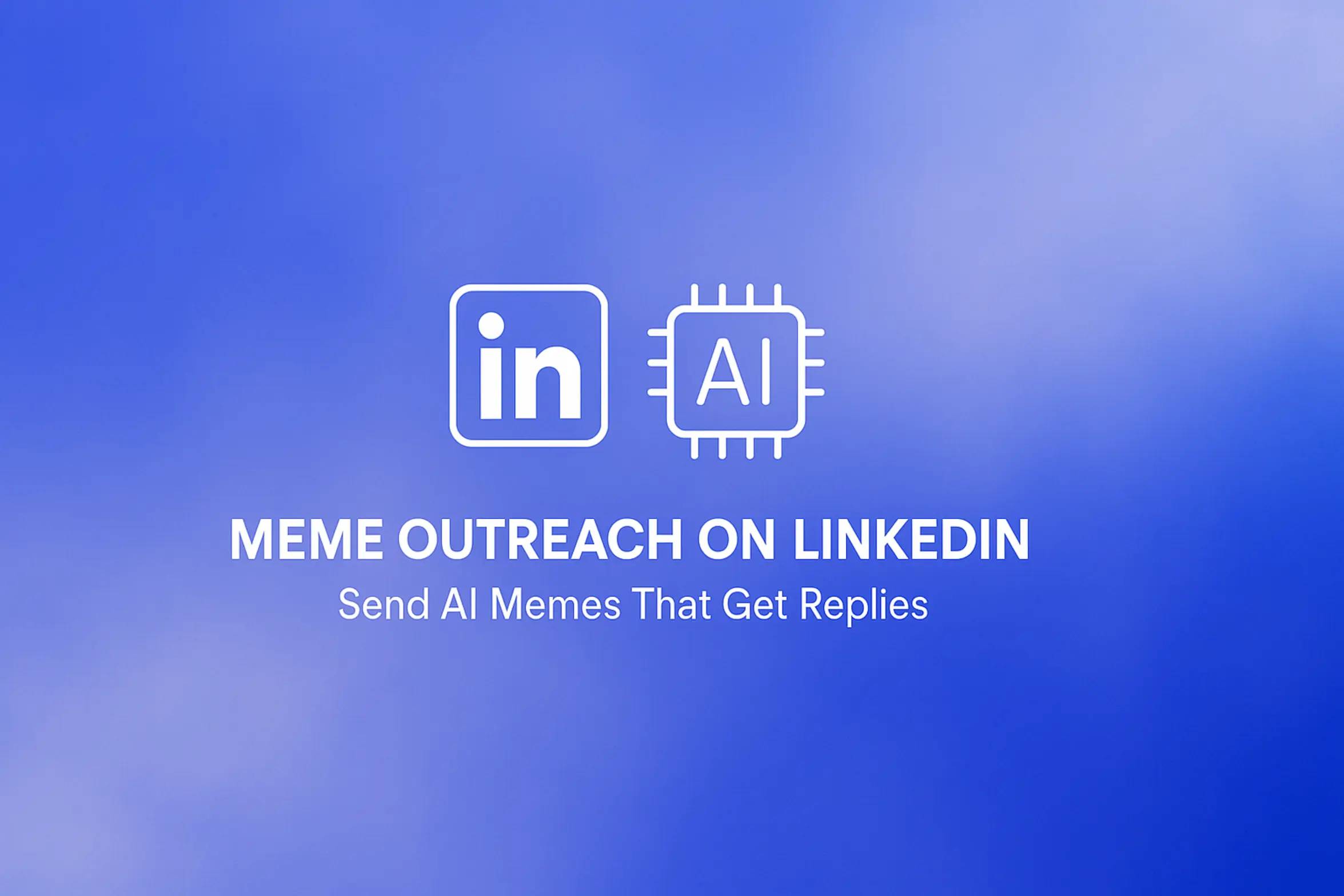 **Style E - Centered Icon Minimal:** "Meme Outreach on LinkedIn: Send AI Memes That Get Replies - 2560x1440px, white centered LinkedIn and AI icon combo in minimalistic line art style, soft cloudy gradient blending #3657D5 royal blue, light periwinkle, pale azure, and deep navy, dreamy atmospheric aesthetic, 80px padding from all sides, NOT transparent, clean abstract composition --ar 16:9"
